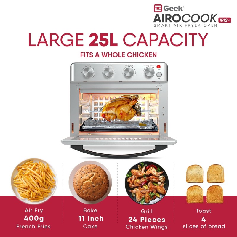 Geek AiroCook Iris Plus 25 Litre Electric Air Fryer Oven | 8 Preset Functions - Toast, Bake, Grill, Air Fry, Rotisserie & Warming | Recipe Book with 7 Accessories (1600 Watts) Geek AiroCook Iris Plus 25 Litre Electric Air Fryer Oven | 8 Preset Functions - Toast, Bake, Grill, Air Fry, Rotisserie & Warming | Recipe Book with 7 Accessories (1600 Watts)